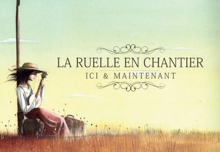 Album Ici et maintenant de la Ruelle en Chantier (© droits réservés)