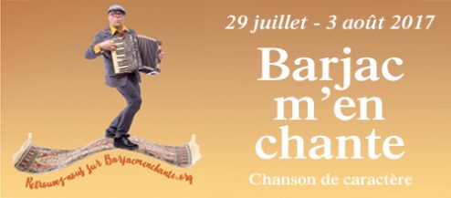 Barjac m'en chante - Festival Chansons de caractère (Gard) du 29 juillet au 3 août 2017