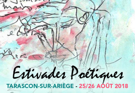 Estivades Poétiques, à Tarascon-sur-Ariège, les 25 et 26 août 2018