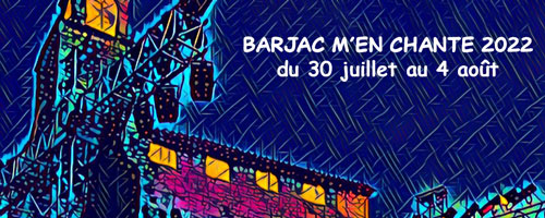Barjac m’en chante – Festival Chansons de caractère (Gard) du 30 juillet au 4 août 2022