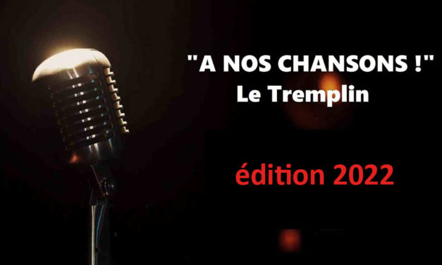 Le Tremplin « à nos chansons ! » – 20 mars & 3 avril 2022