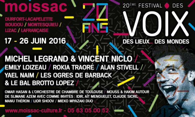 Festival des Voix, des Lieux… des Mondes, à Moissac (Tarn-et-Garonne) – du 17 au 26 juin 2016