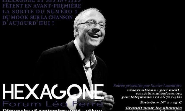Sortie du n°1 d’HEXAGONE au Forum Léo Ferré (Ivry-sur-Seine) – 18 septembre 2016 à 16h