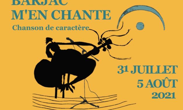 Barjac m’en chante – Festival Chansons de caractère (Gard) du 31 juillet au 5 août 2021